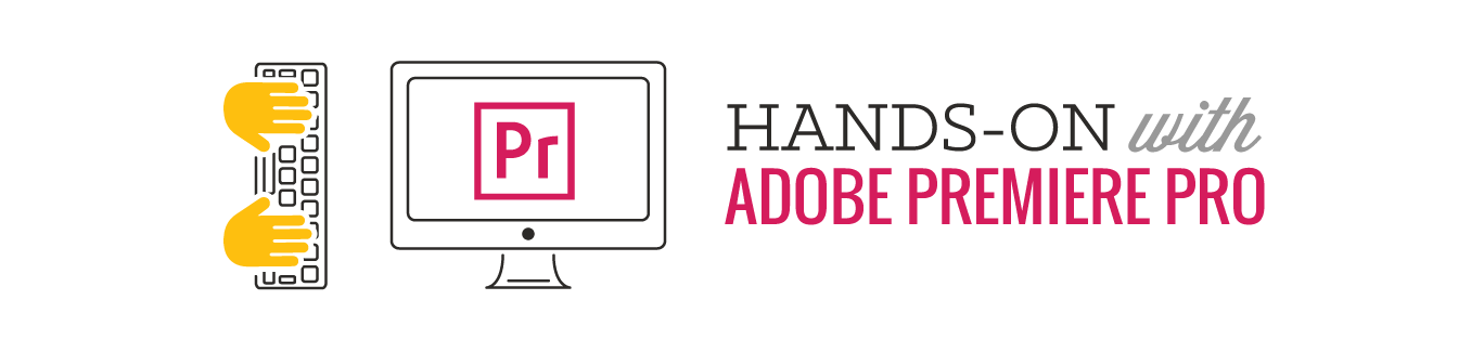 Adobe Premiere Pro Hands-On